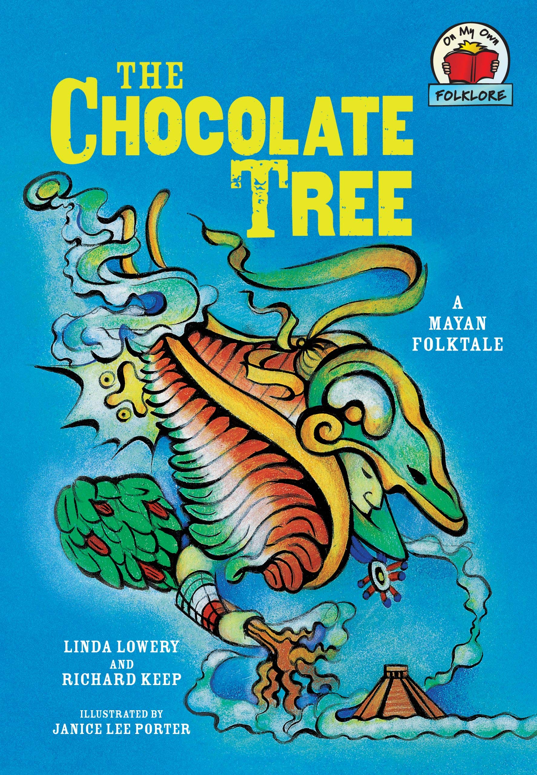 The Chocolate Tree: [A Mayan Folktale] (On My Own Folklore)