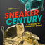 Sneaker Century: A History of Athletic Shoes