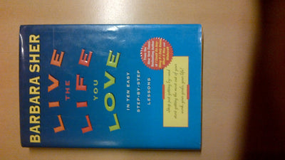 Live the Life You Love: In Ten Easy Step-by-Step Lessons