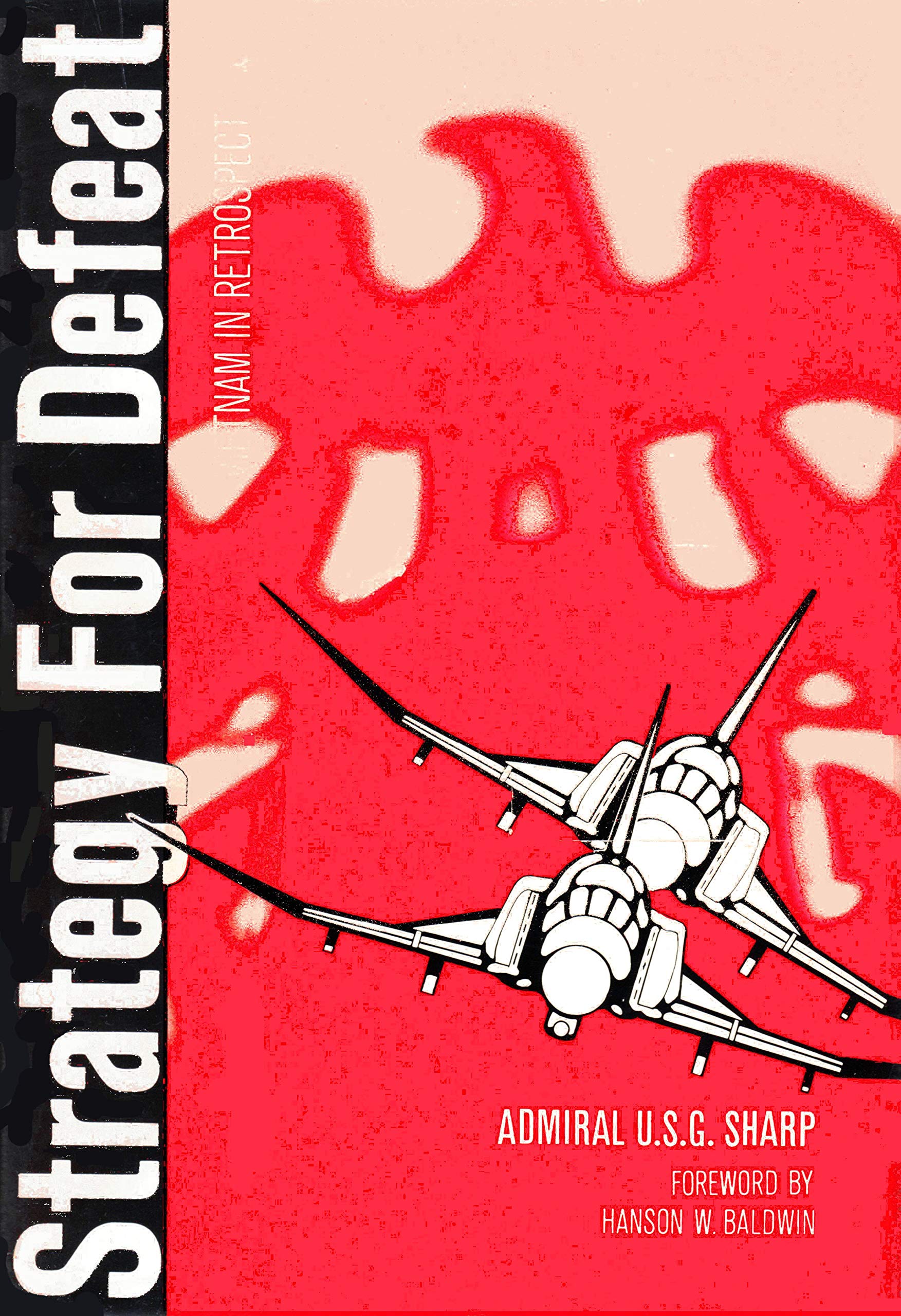 Strategy for Defeat: Vietnam in Retrospect