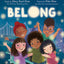 Belong: A Joyful Picture Book About a New Kid Finding Courage and Friendship for Kids (Ages 4-8)