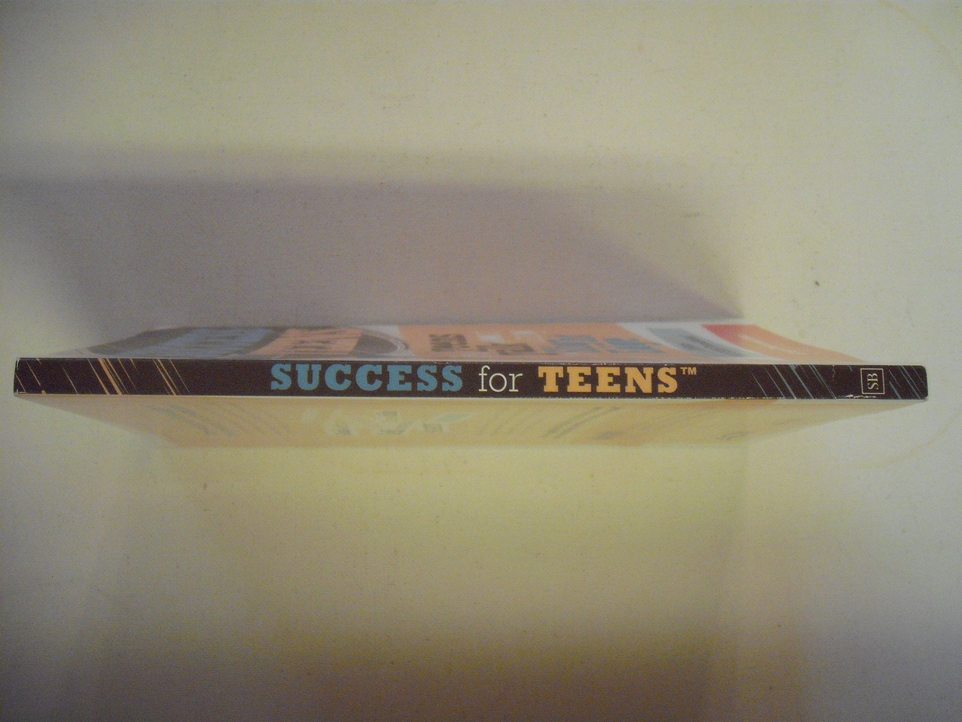 Success for Teens: Real Teens Talk About Using the Slight Edge