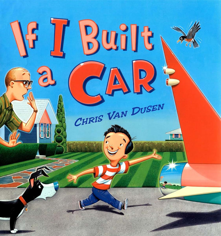 If I Built a Car (If I Built Series) by Chris Van Dusen