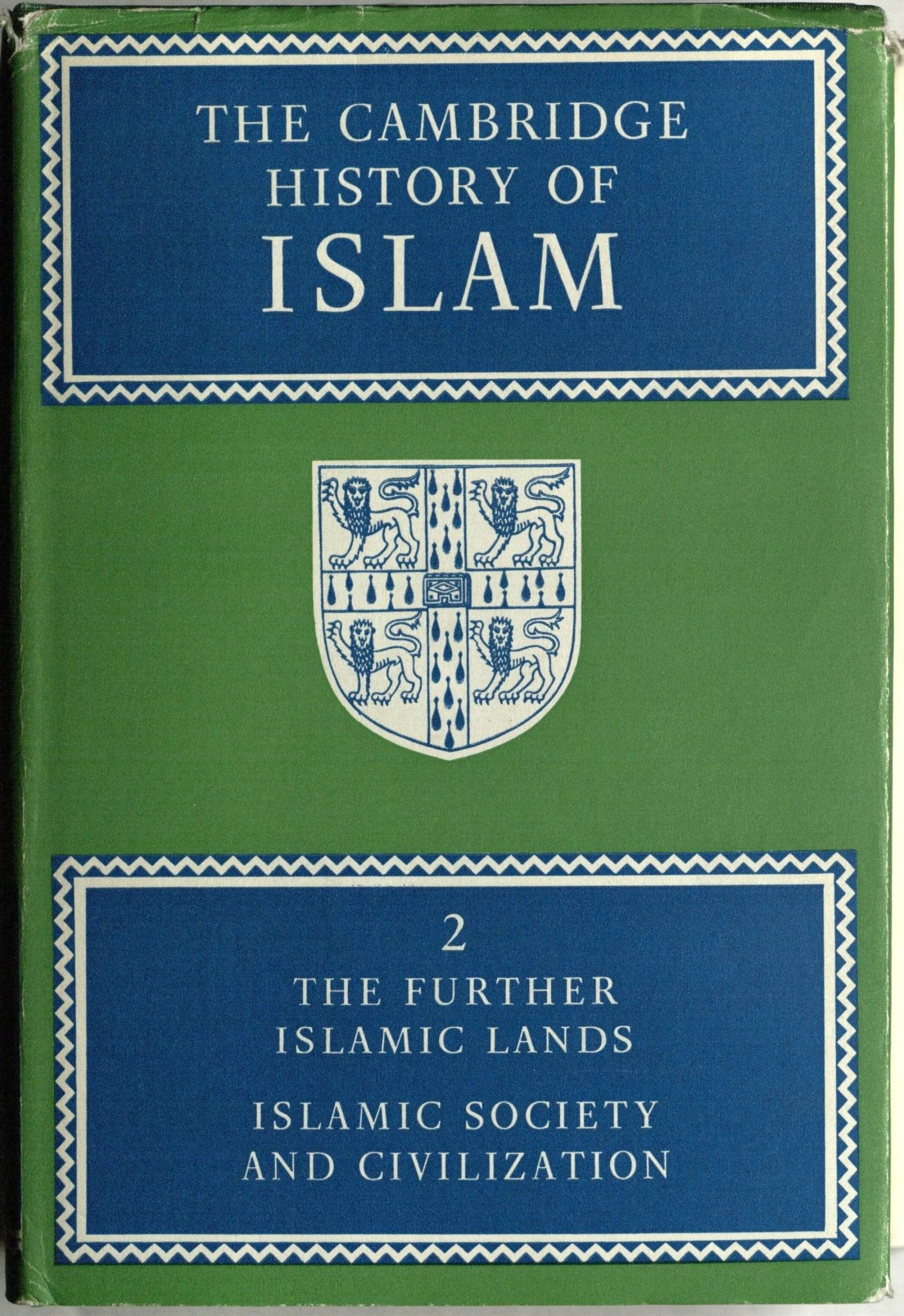 The Cambridge History of Islam, Vol. 2: The Further Islamic Lands, Islamic Society and Civilization
