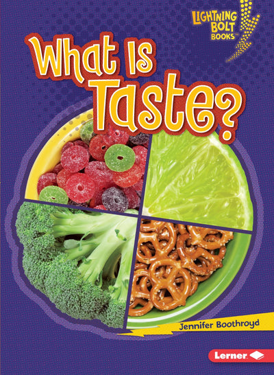 What Is Taste? (Lightning Bolt Books  - Your Amazing Senses)