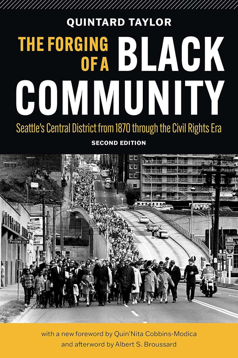 The Forging of a Black Community: Seattles Central District from 1870 through the Civil Rights Era (Emil and Kathleen Sick Book Series in Western History and Biography)