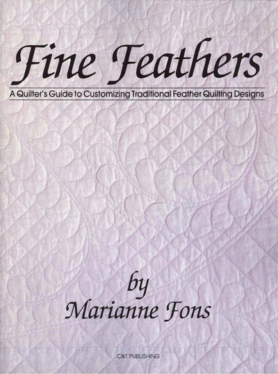 Fine Feathers: A Quilter's Guide to Customizing Traditional