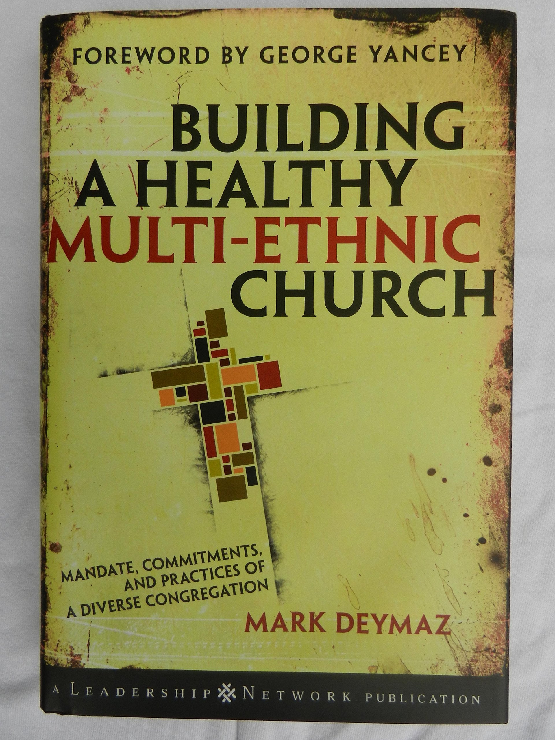 Building a Healthy Multi-ethnic Church: Mandate, Commitments and Practices of a Diverse Congregation