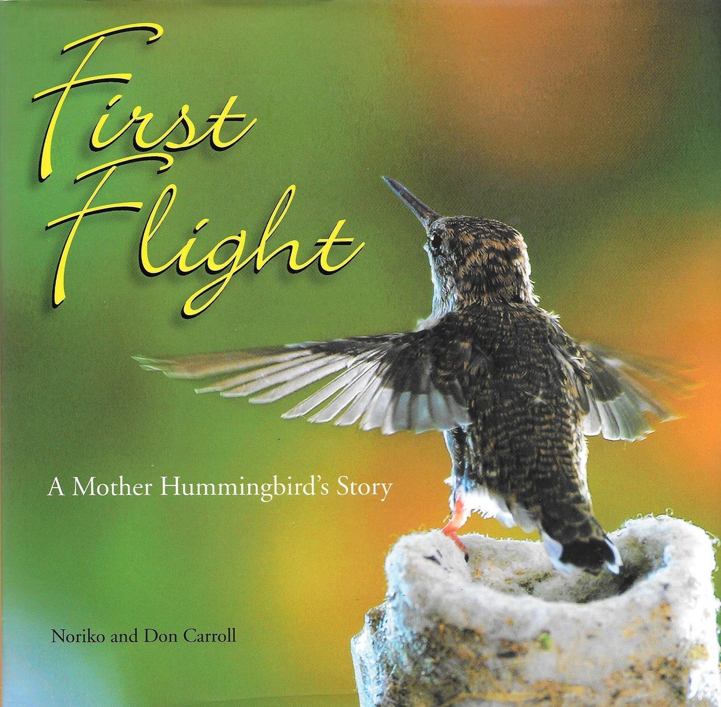 First Flight: A Mother Hummingbird's Story
