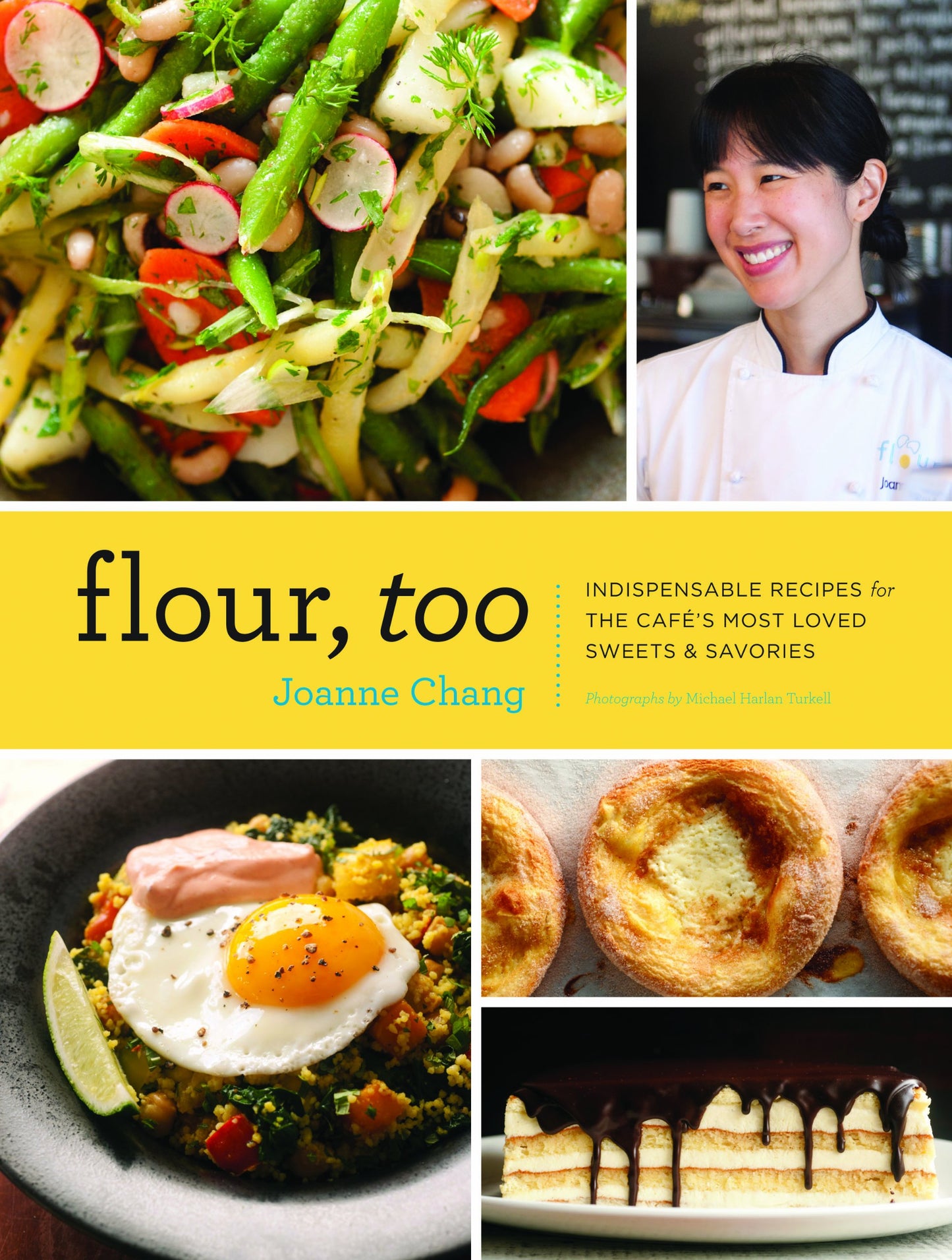 Flour, Too: Indispensable Recipes for the Cafe's Most Loved