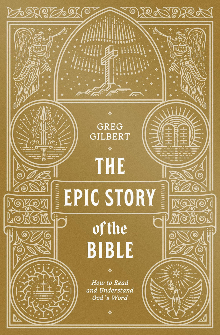 The Epic Story of the Bible: How to Read and Understand God's Word