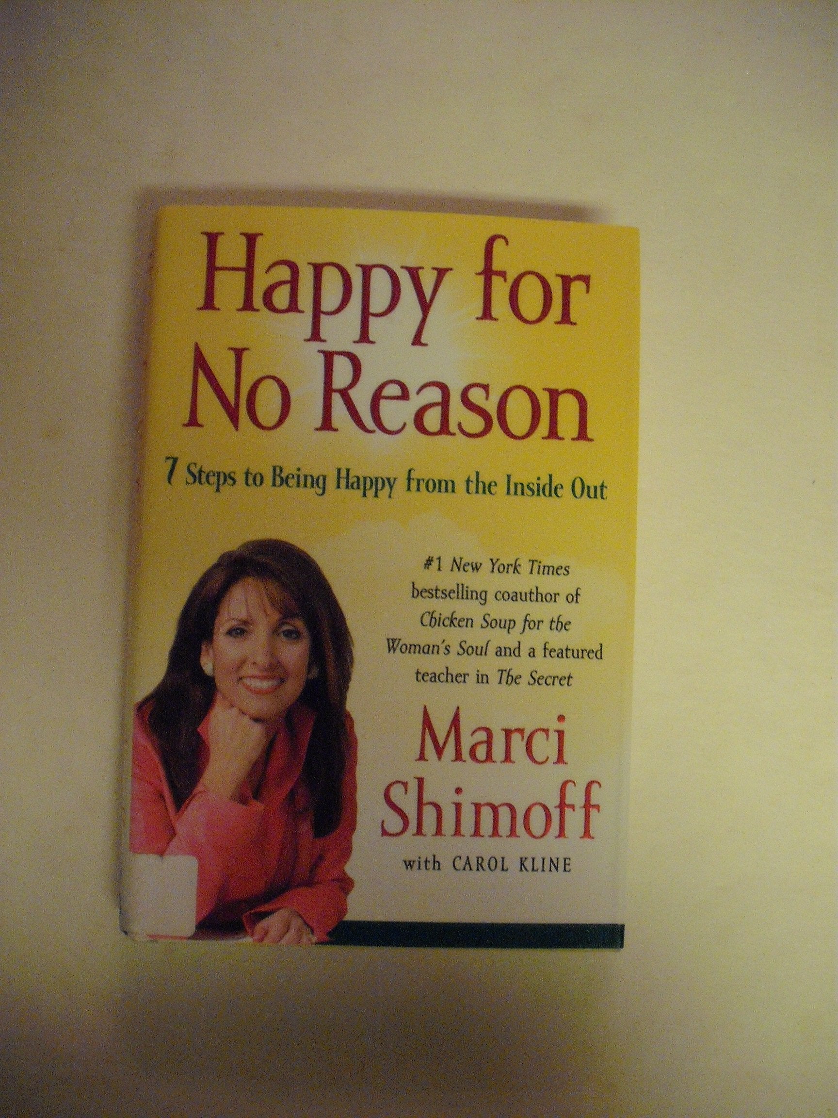 Happy for No Reason: 7 Steps to Being Happy from the Inside Out