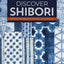 Discover Shibori: Creative Techniques in Natural Indigo Dyeing