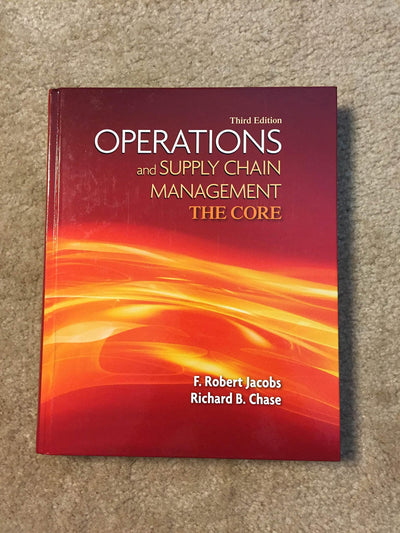 Operations and Supply Chain Management: The Core (Book Only) (The Mcgraw-hill/Irwin Series Operations and Decision Sciences)