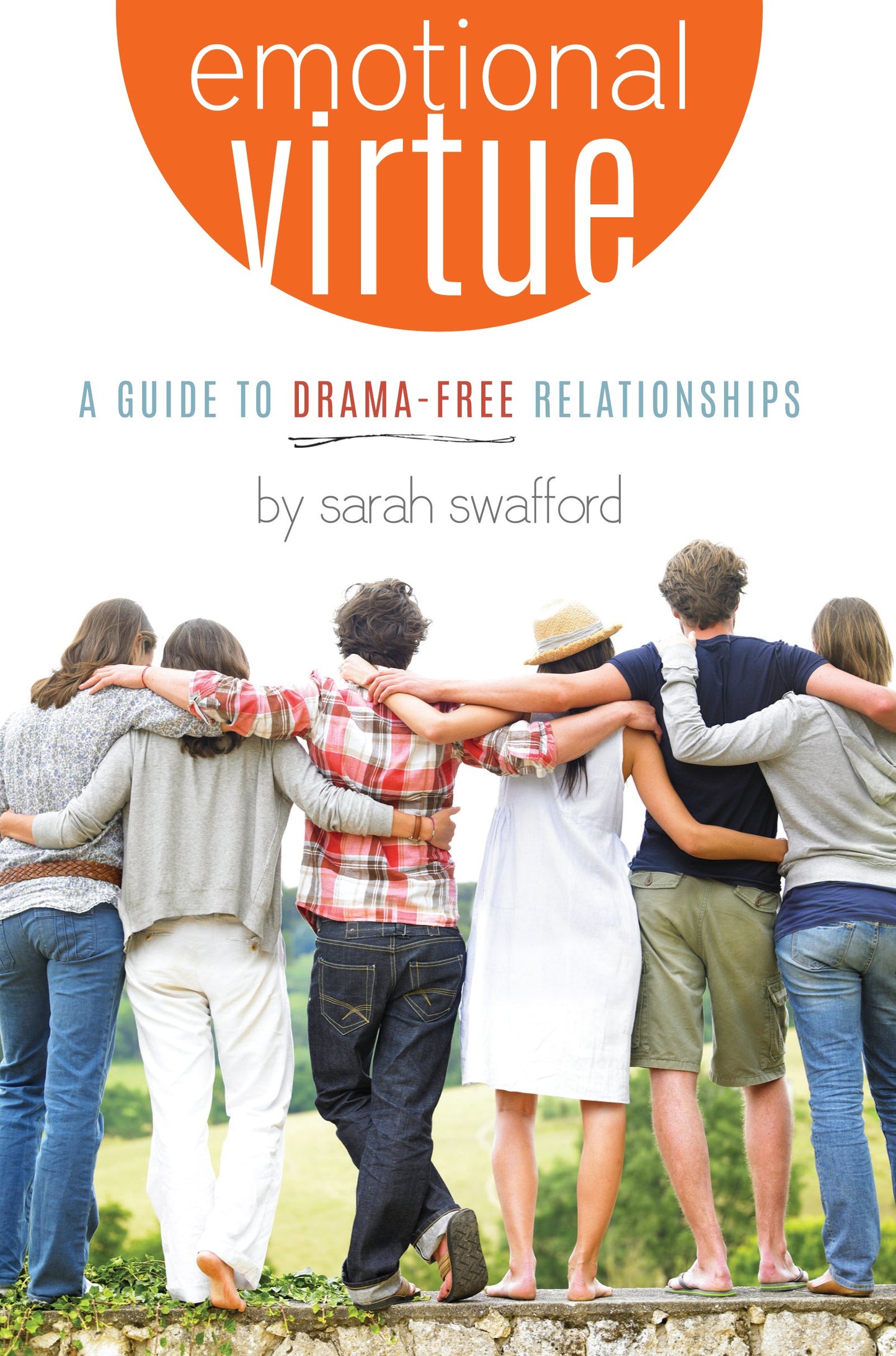Emotional Virtue: A Guide to Drama-Free Relationships
