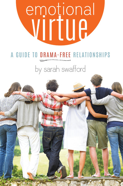 Emotional Virtue: A Guide to Drama-Free Relationships