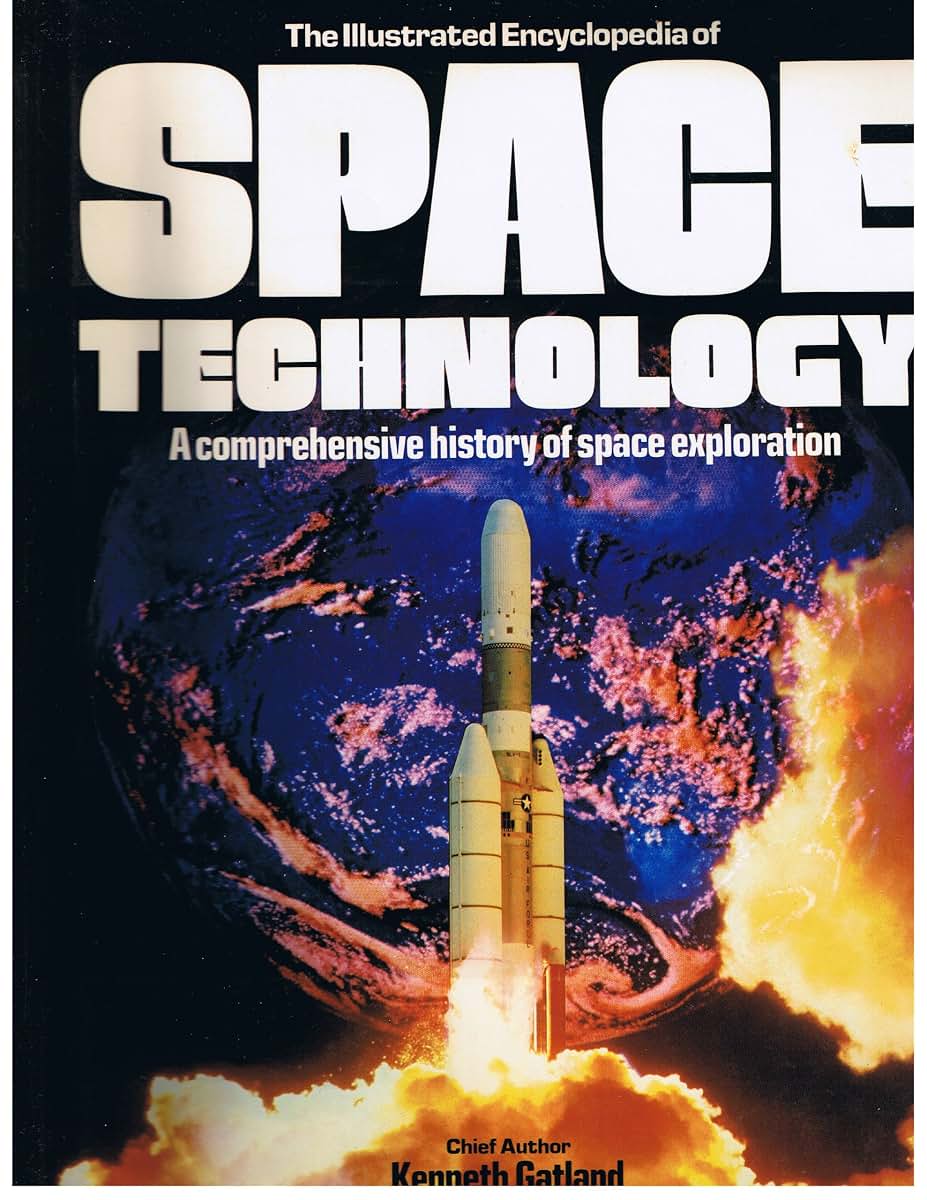 The Illustrated Encyclopedia of Space Technology by Kenneth