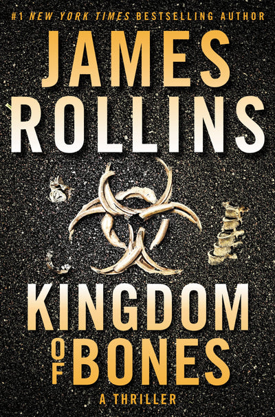 Kingdom of Bones: A Sigma Force Novel (Sigma Force, 16)