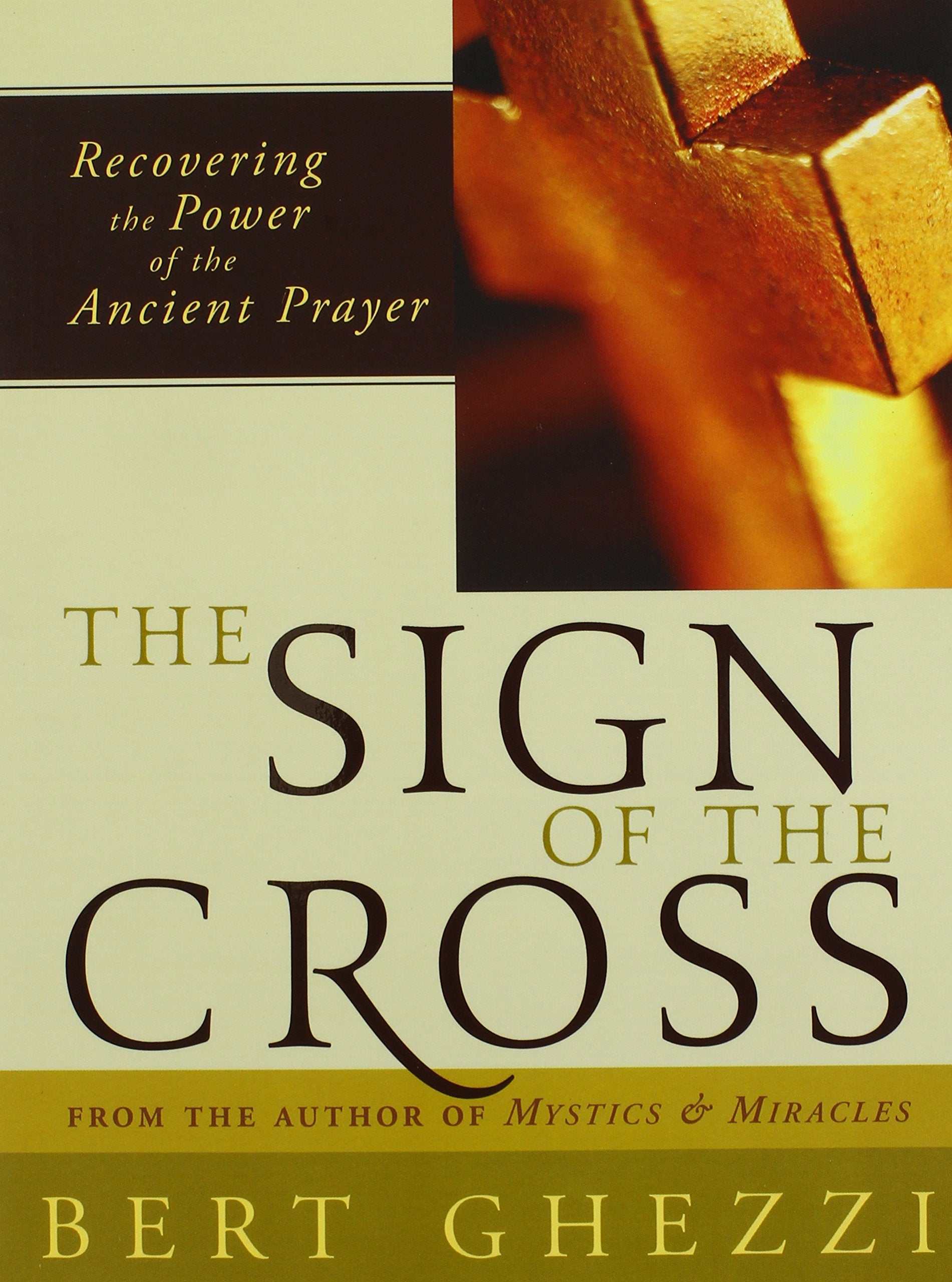 The Sign of the Cross: Recovering the Power of the Ancient Prayer