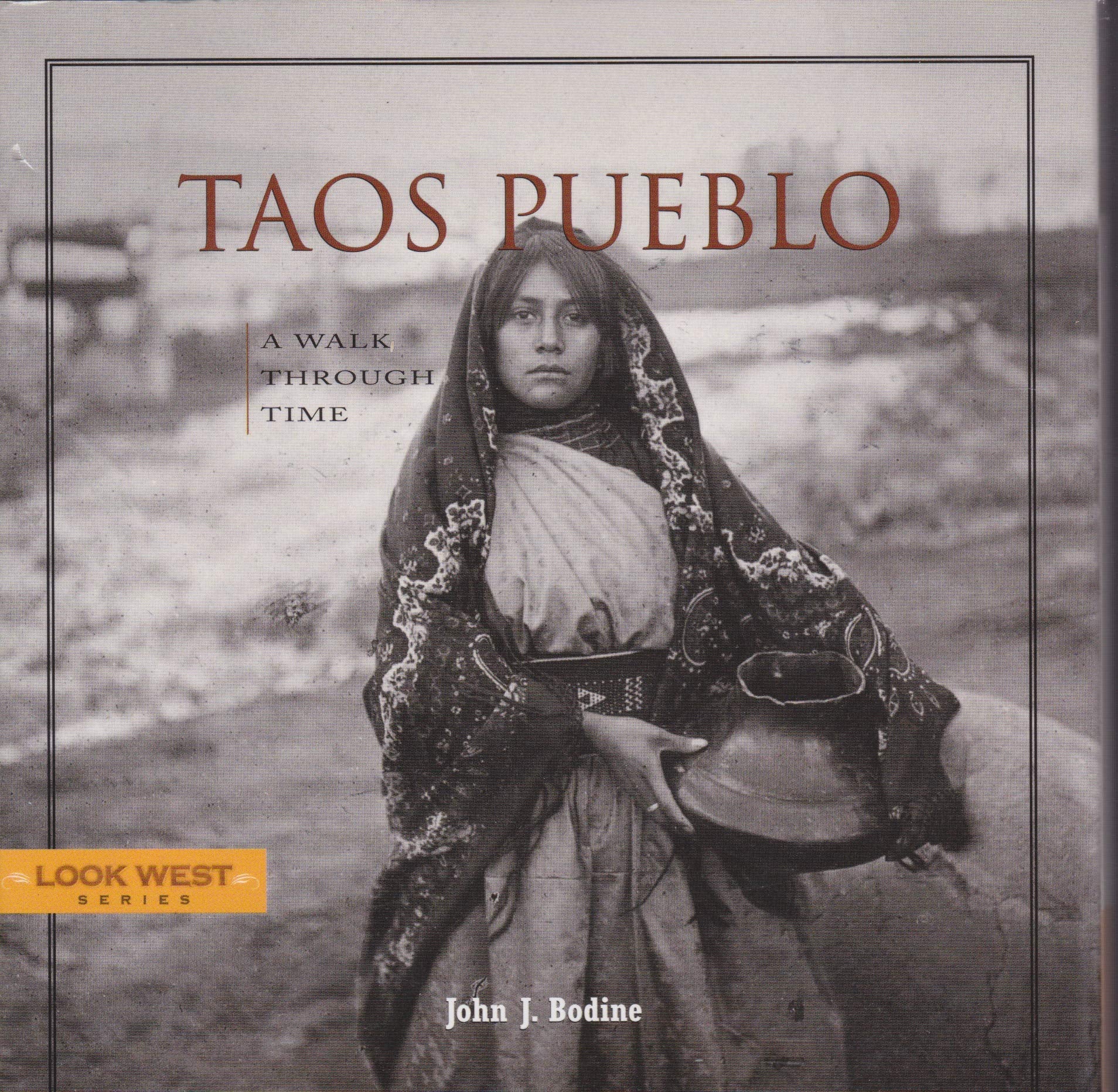 Taos Pueblo: A Walk Through Time, Third Edition (Look West)