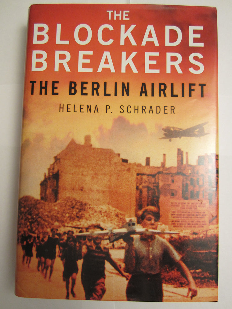 The Blockade Breakers: The Berlin Airlift