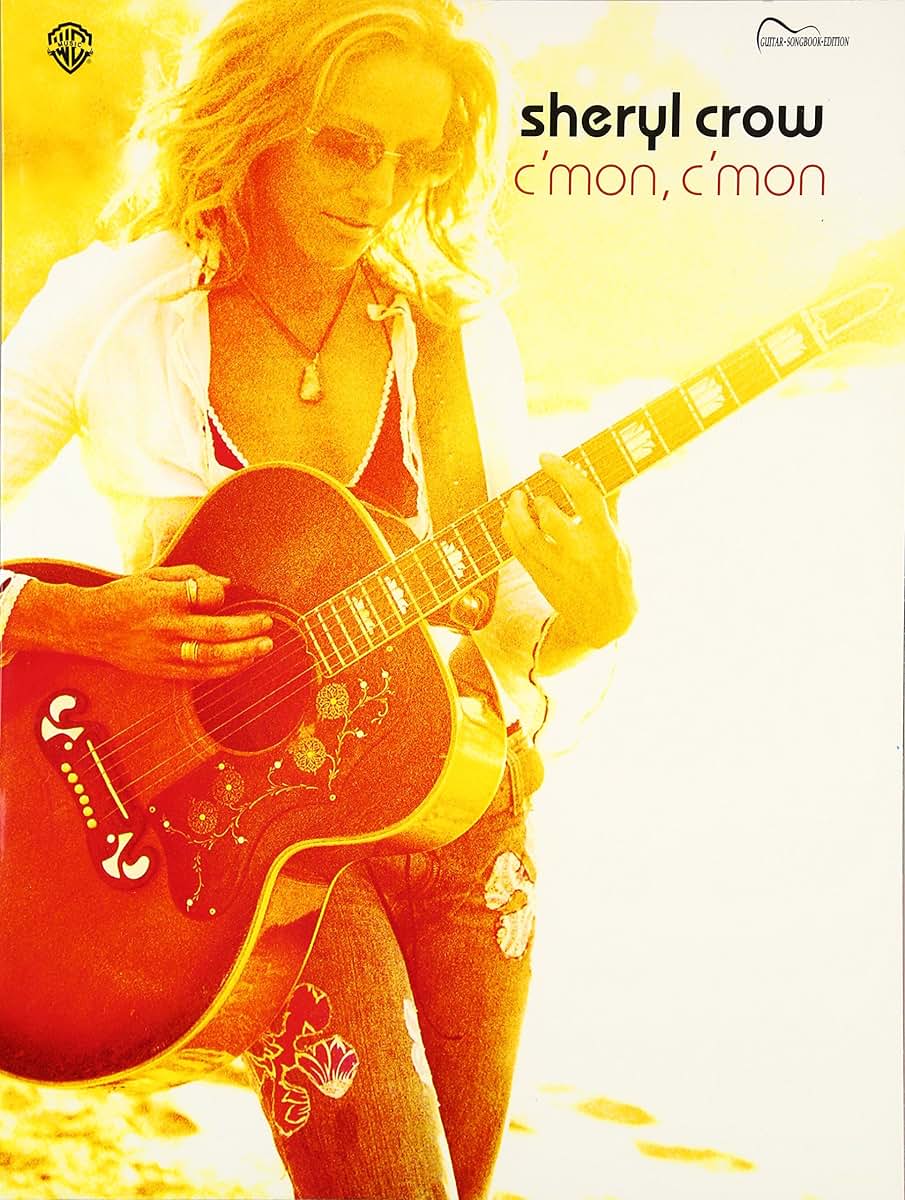 Sheryl Crow -- C'Mon, C'Mon: Guitar Songbook Edition by Crow