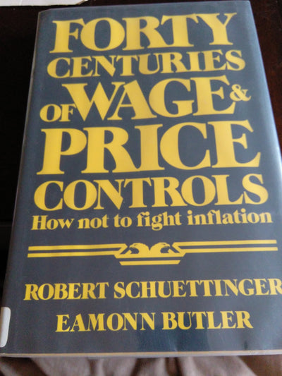 Forty Centuries of Wage and Price Controls: How Not to Fight Inflation