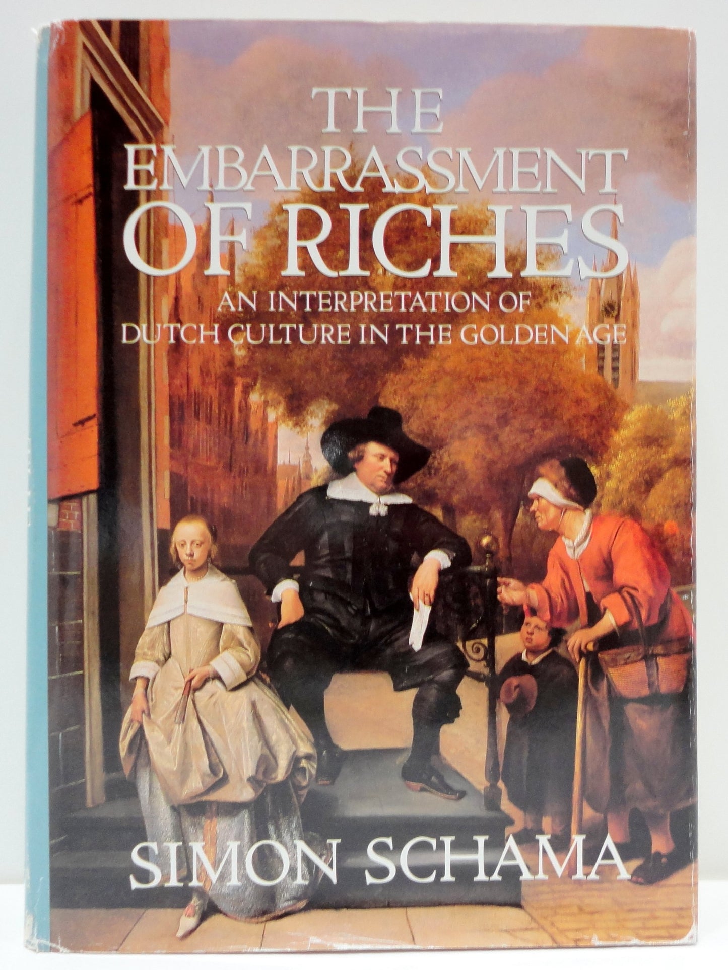 The Embarrassment of Riches: An Interpretation of Dutch Cult
