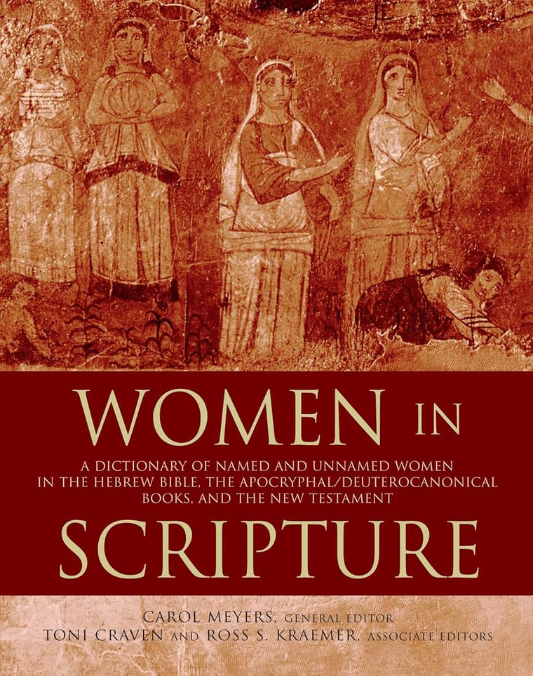 Women in Scripture: A Dictionary of Named and Unnamed Women