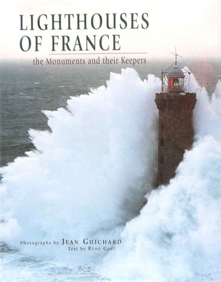 Lighthouses of France: The Monuments and their Keepers