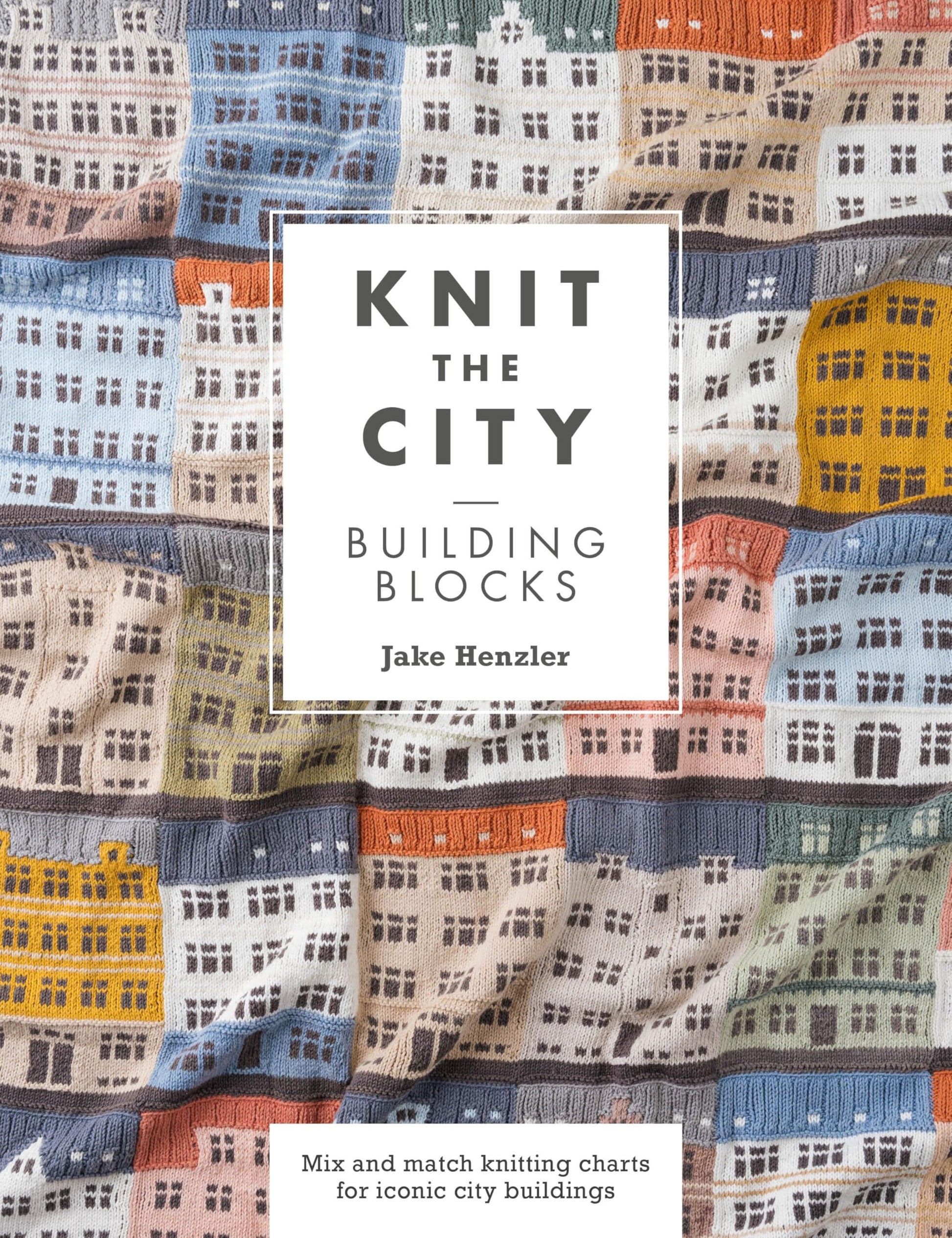 Knit The City Building Blocks: Mix and match knitting charts for iconic city buildings