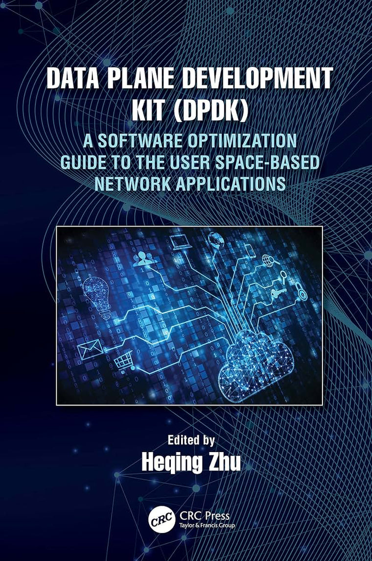 Data Plane Development Kit (DPDK): A Software Optimization Guide to the User Space-Based Network Applications