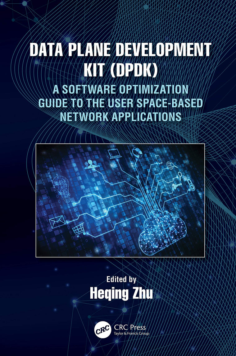 Data Plane Development Kit (DPDK): A Software Optimization Guide to the User Space-Based Network Applications