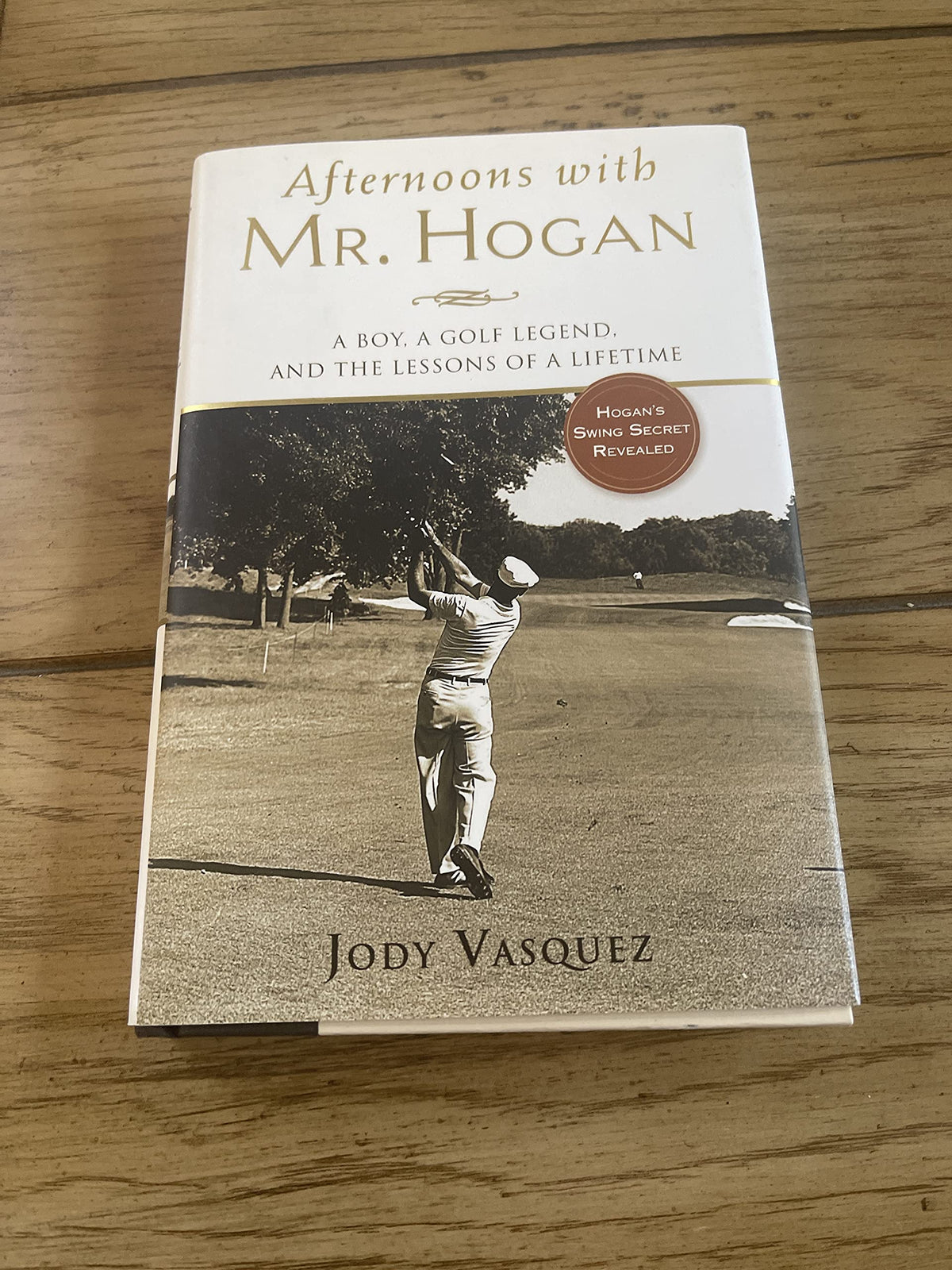 Afternoons with Mr. Hogan: A Boy, A Golfing Legend and the Lessons of a Lifetime