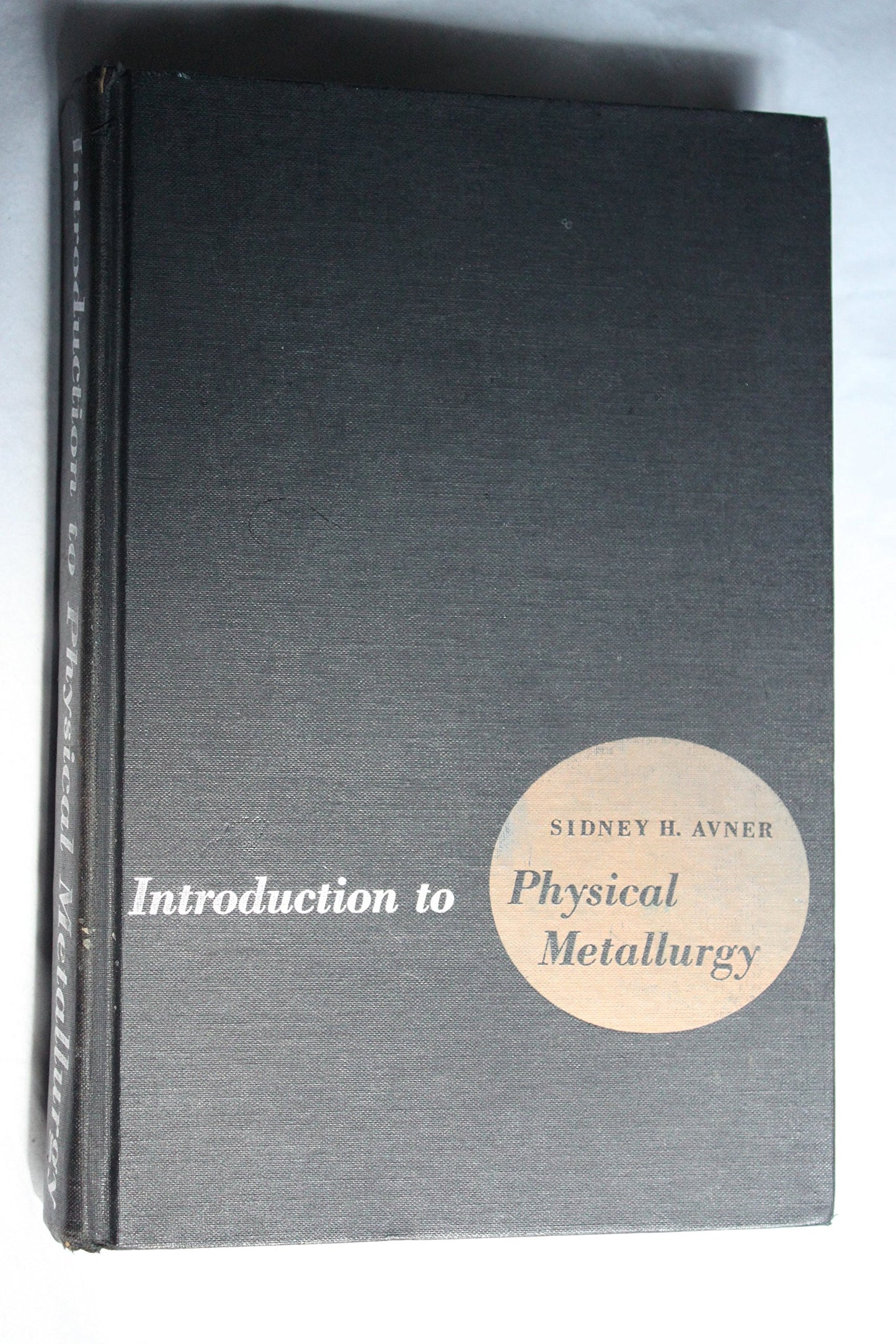 Introduction to Physical Metallurgy by Avner, Sidney H.