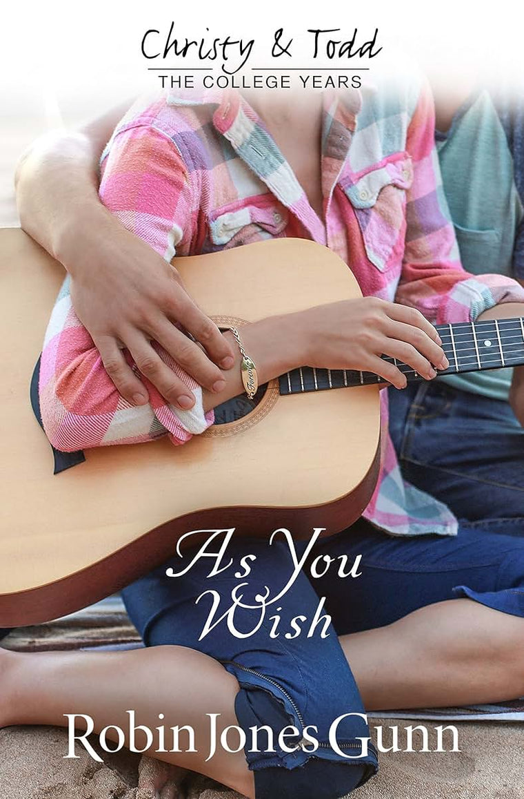 As You Wish (Christy And Todd: College Years Book 2) (Christy & Todd: College Years)
