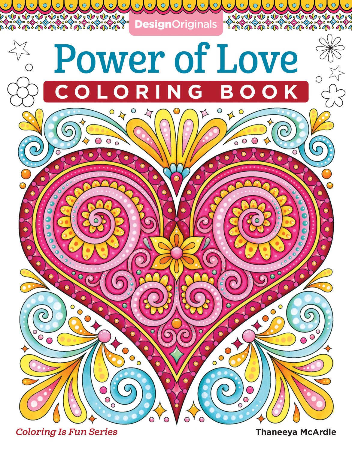 Power of Love Coloring Book (Coloring is Fun) (Design Originals): 32 Sweet & Romantic Beginner-Friendly Creative Art Activities from Thaneeya McArdle, on High-Quality Extra-Thick Perforated Paper