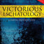 Victorious Eschatology: A Partial Preterist View