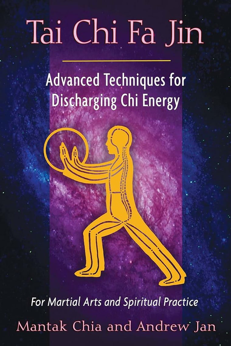 Tai Chi Fa Jin: Advanced Techniques for Discharging Chi Energy