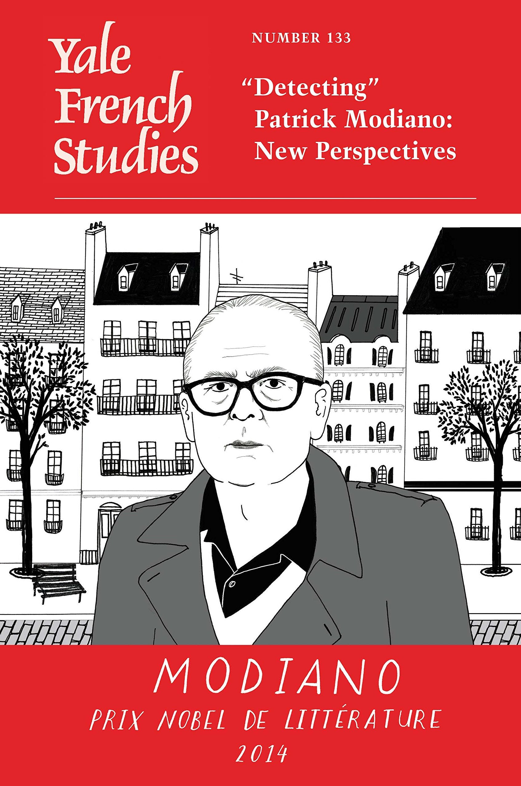 Yale French Studies, Number 133: Detecting Patrick Modiano: New Perspectives (Yale French Studies Series)