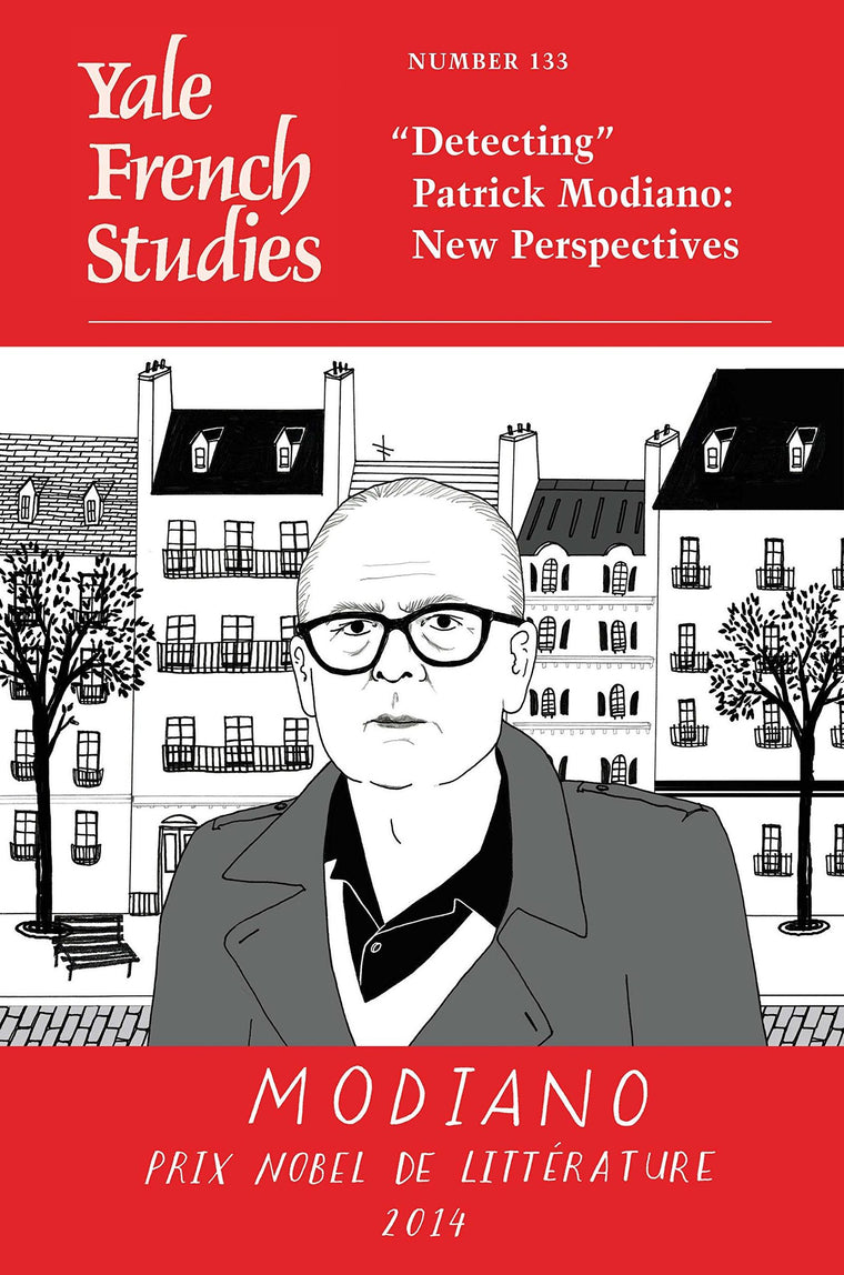 Yale French Studies, Number 133: Detecting Patrick Modiano: New Perspectives (Yale French Studies Series)