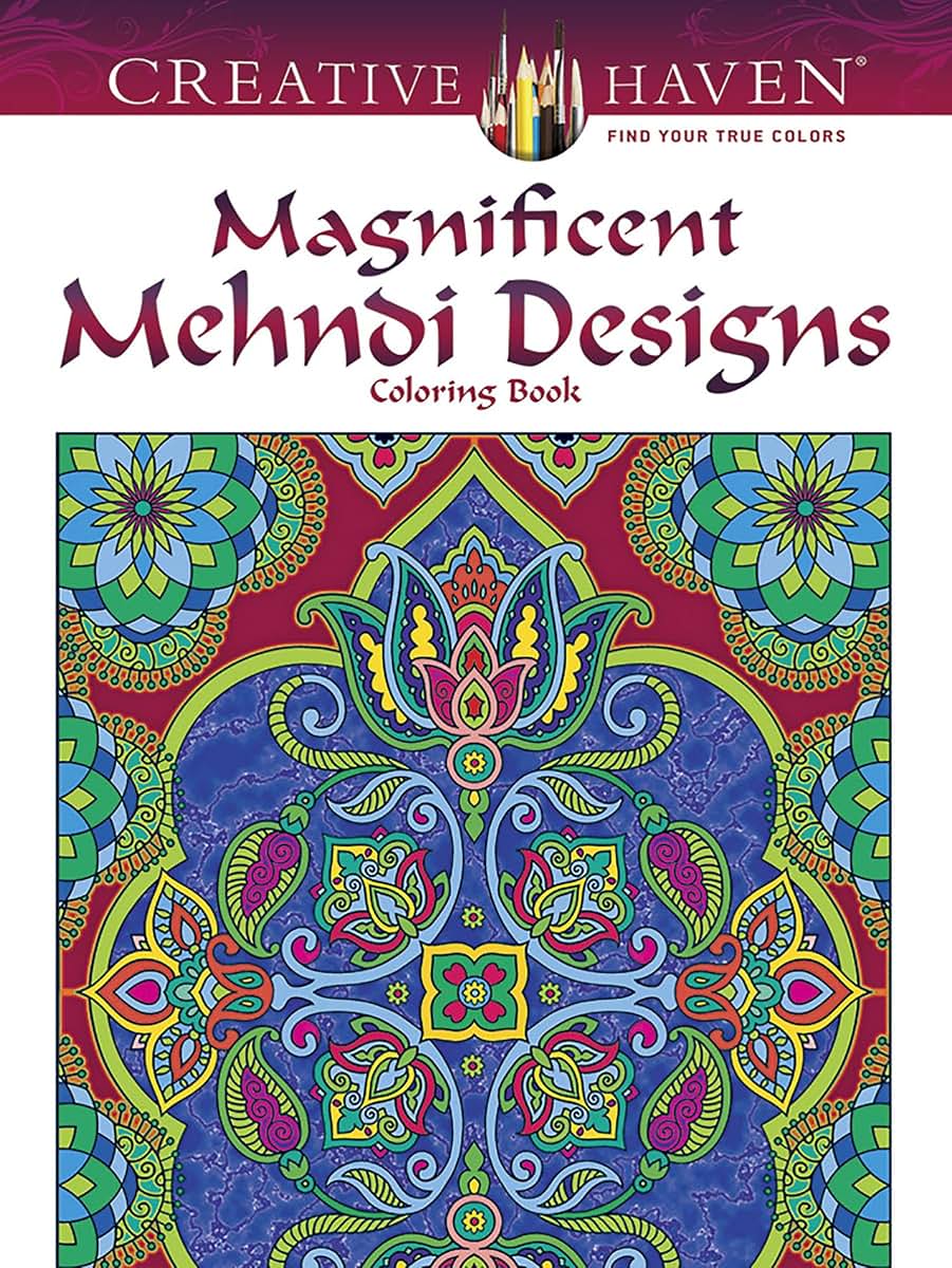 Creative Haven Magnificent Mehndi Designs Coloring Book (Adult Coloring Books: World & Travel)