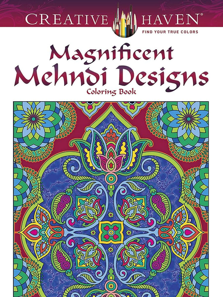 Creative Haven Magnificent Mehndi Designs Coloring Book (Adult Coloring Books: World & Travel)