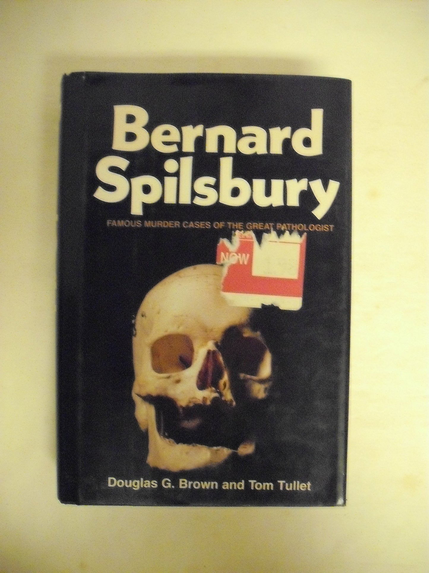 Bernard Spilsbury: His Life and Cases