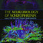 The Neurobiology of Schizophrenia