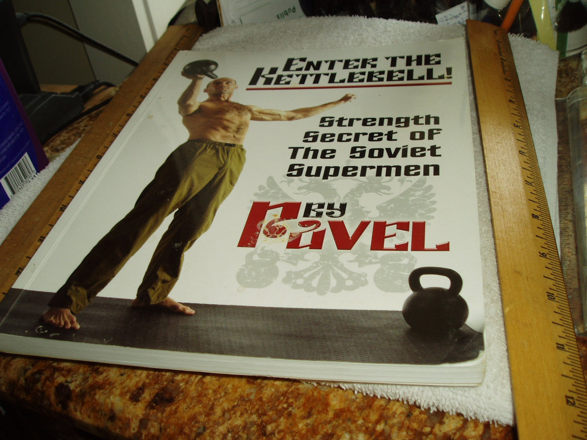 Enter the Kettlebell!: Strength Secret of the Soviet Supermen