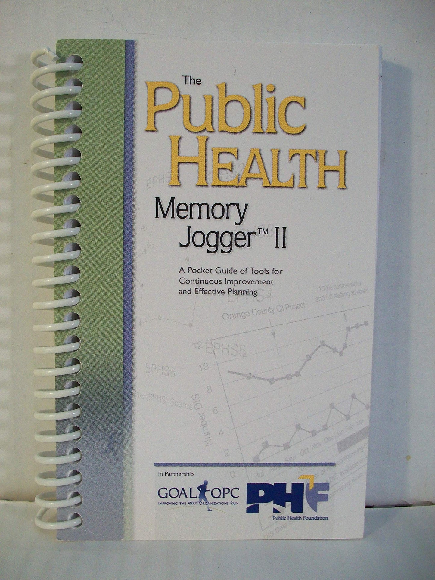 The Public Health Memory Jogger II: A Pocket Guide of Tools for Continuous Improvement and Effective Planning