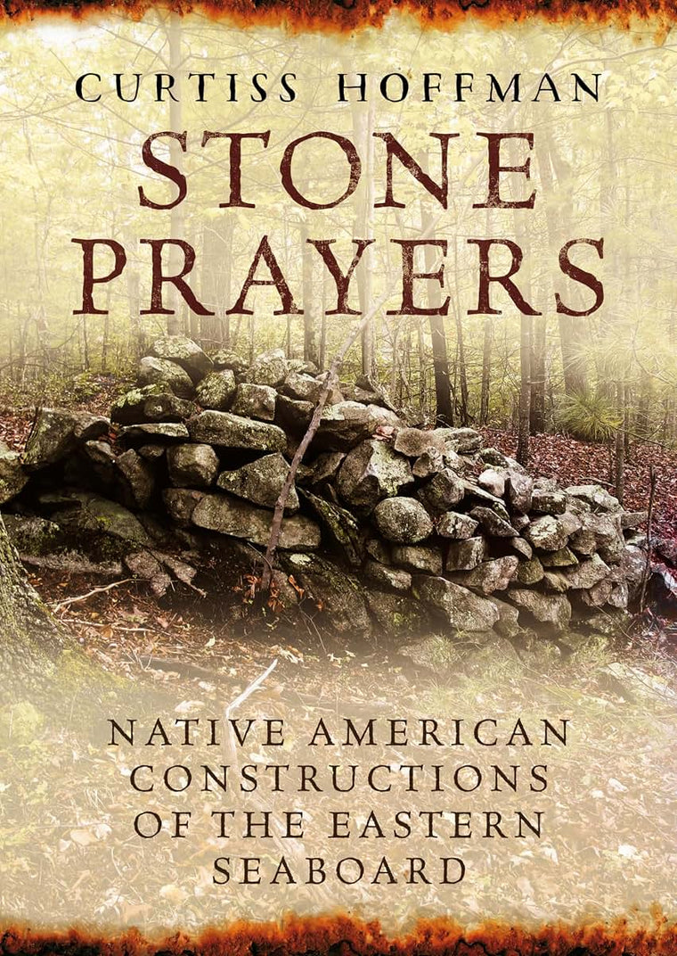Stone Prayers: Native American Constructions of the Eastern Seaboard