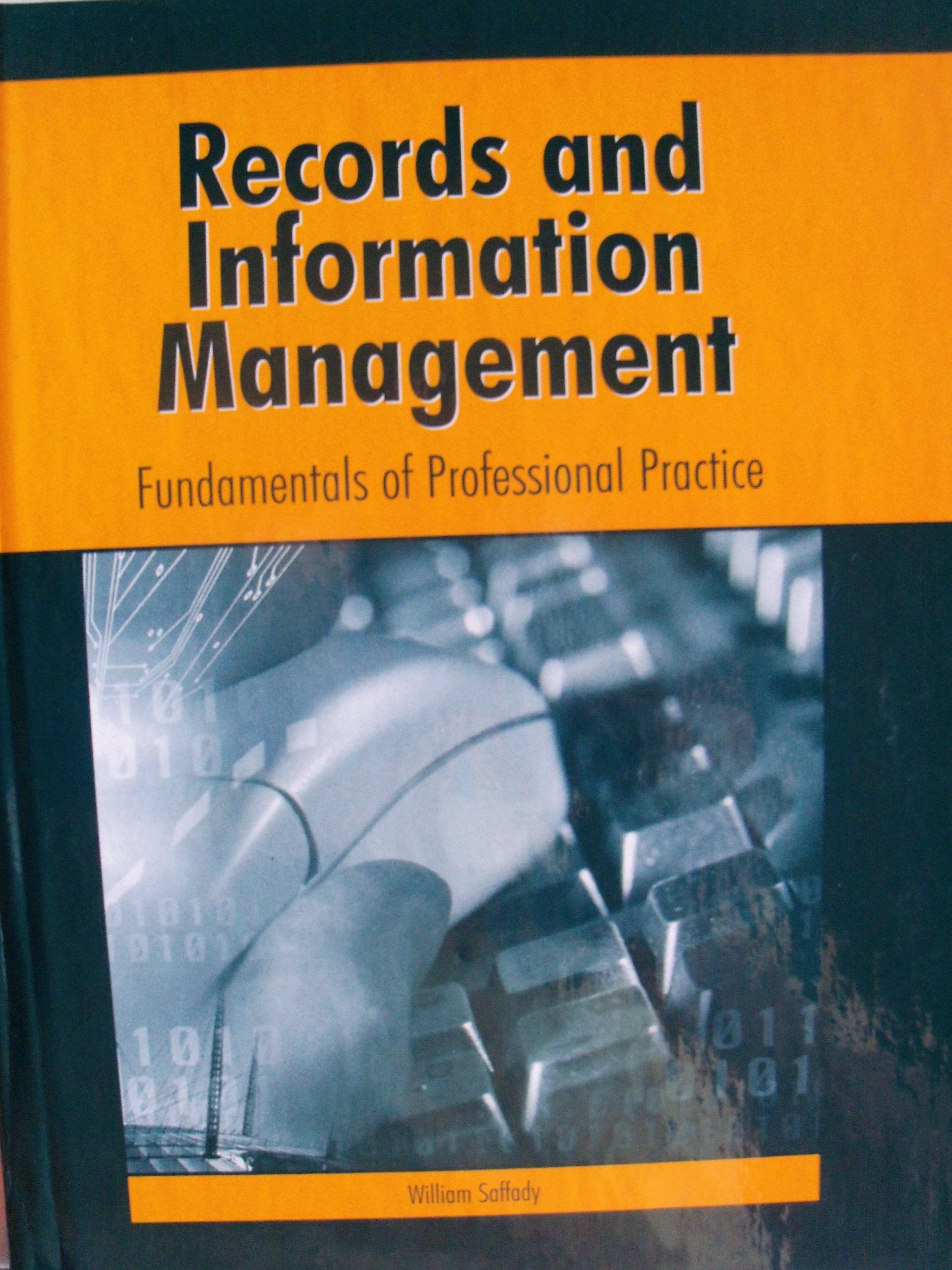 Records and Information Management: Fundamentals of Professional Practice