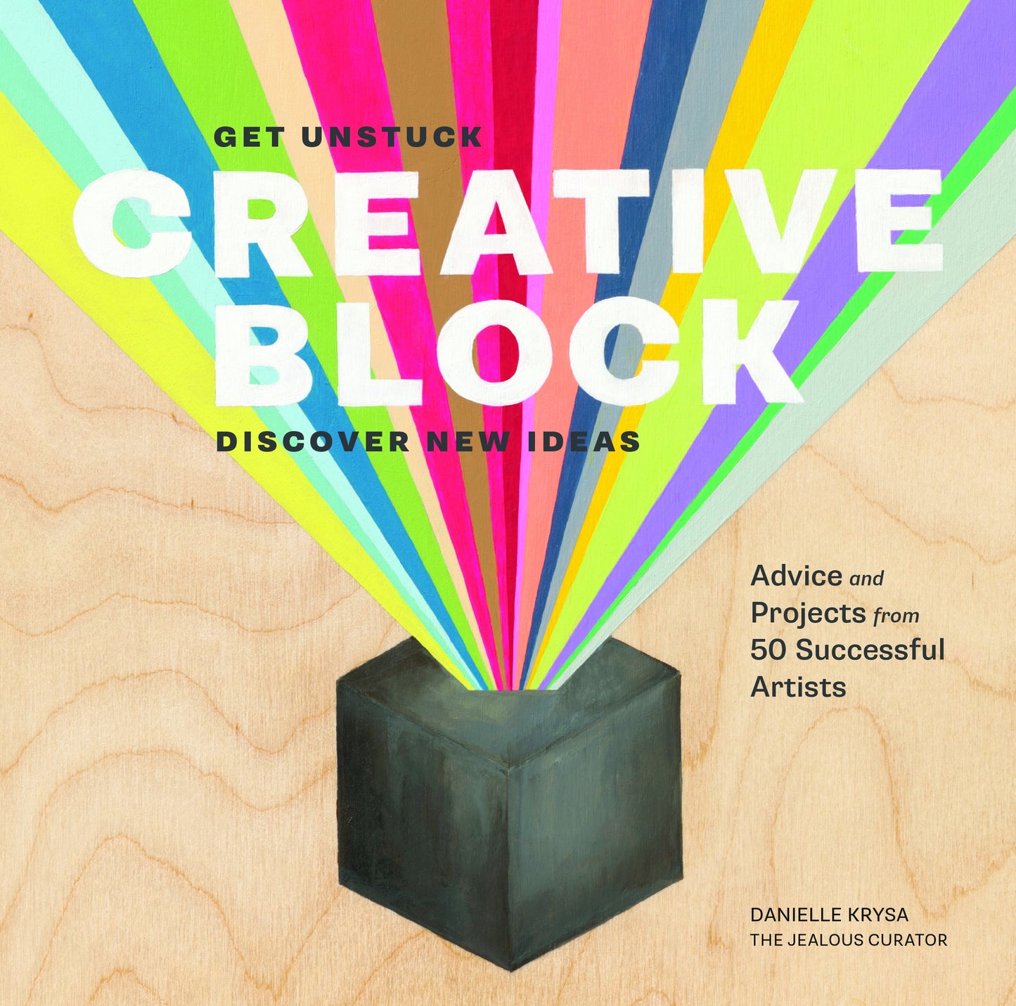 Creative Block: Get Unstuck, Discover New Ideas. Advice & Pr